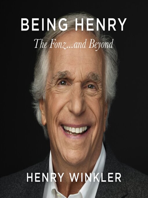 Title details for Being Henry by Henry Winkler - Wait list